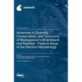 Advances in Diversity, Conservation, and Taxonomy of Madagascar's Amphibians and Reptiles - Feature Issue of the Section Herpetology