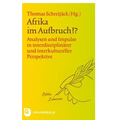 Afrika Im Aufbruch?: Analysen Und Impulse in Interdisziplinarer Und Interkultureller Perspektive
