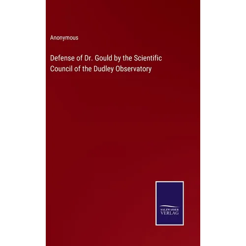 Defense of Dr. Gould by the Scientific Council of the Dudley Observatory