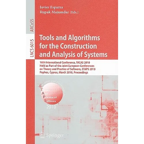 Tools and Algorithms for the Construction and Analysis of Systems: 16th International Conference, Tacas 2010, Held as Part of the Joint European Confe