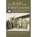 The RAF and Tribal Control: Airpower and Irregular Warfare Between the World Wars