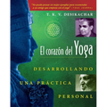 El Corazón del Yoga: Desarrollando Una Práctica Personal