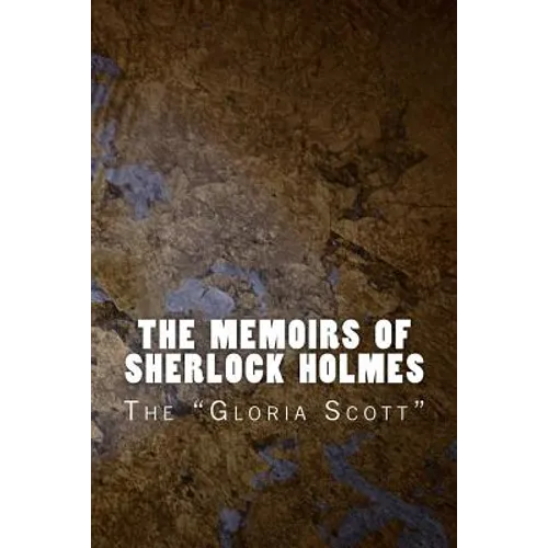 The Memoirs of Sherlock Holmes: The Gloria Scott