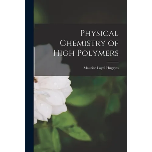 Physical Chemistry of High Polymers