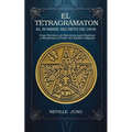 El Tetragramaton El Nombre Secreto De Dios: Guía Práctica con Ejercicios para Explorar y Manifestar el Poder del Nombre Sagrado