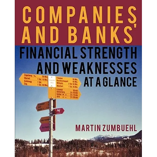 Companies and Banks' Financial Strength and Weaknesses at a Glance