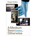 A Medium Seen Otherwise: Photography in Documentary Film