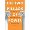 The Two Pillars of Power: Rein in Your Physical Health and Mental Health to Supercharge Your Life in Less Than 7 Days