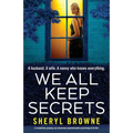 We All Keep Secrets: A completely gripping and absolutely unputdownable psychological thriller