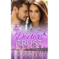 A Doctor's Trust: A Sweet Emotional Medical Romance