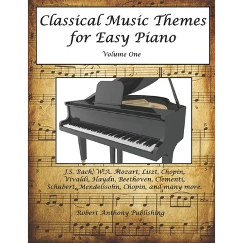 Classical Music Themes for Easy Piano: Volume 1