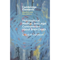 Philosophical, Medical, and Legal Controversies about Brain Death