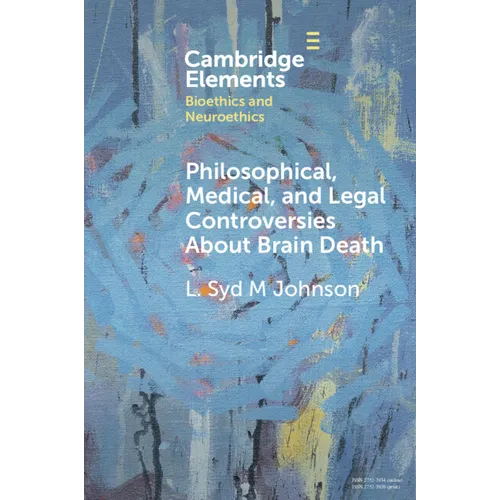 Philosophical, Medical, and Legal Controversies about Brain Death