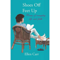 Shoes Off, Feet Up: Poems of everyday life and faith