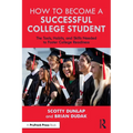 How to Become a Successful College Student: The Tools, Habits, and Skills Needed to Foster College Readiness