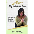 But..... My Hair isn't Done: The Plug to Mastering Confidence