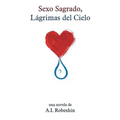 Sexo Sagrado, Lagrimas del Cielo