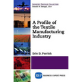 A Profile of the Textile Manufacturing Industry