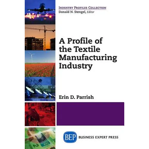 A Profile of the Textile Manufacturing Industry