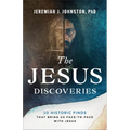The Jesus Discoveries: 10 Historic Finds That Bring Us Face-To-Face with Jesus