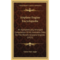 Airplane Engine Encyclopedia: An Alphabetically Arranged Compilation Of All Available Data On The World's Airplane Engines (1921)