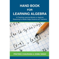 Hand Book for Learning Algebra: (A Teaching Learning Module on Algebraic Reasoning for middle stage students and teachers)