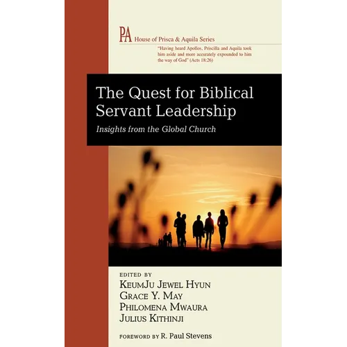 The Quest for Biblical Servant Leadership: Insights from the Global Church
