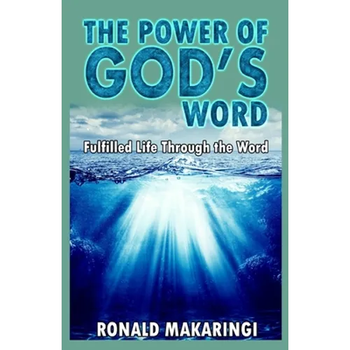 The Power of God's Word: Fulfilled Life Through the Word