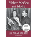Fibber McGee and Molly On the Air 1935-1959 - Second Revised and Enlarged Edition