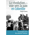 La Révolution Et La Voie Vers La Paix En Colombie: L'Exemple de la Révolution Cubaine