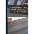 Cathedrals and Abbey Churches of the Rhine