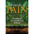 Chronicles of Pain: Leaving the Pain of the Past Behind