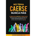 No Tema Caerse Nunca Más: Ejercicios Simples Y Prácticos Para Realizar En Casa Para Prevenir Las Caídas Y Sentirse Seguro En 28 Días- Con Acceso Exclu