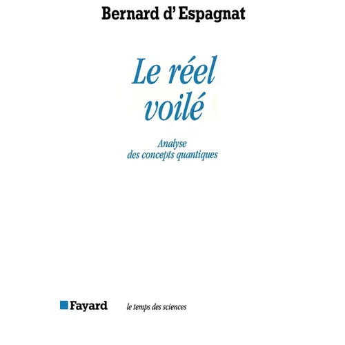 Le Réel voilé: Analyse des concepts quantiques