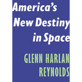 America's New Destiny in Space