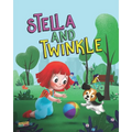 Stella and Twinkle: Children's Book About A Girl and her Puppy. A Cute Bedtime Story to Teach a Child about Taking care of Pets - Beautifu
