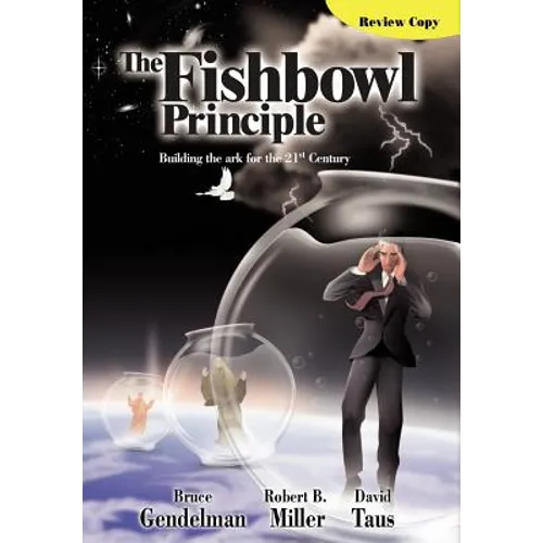 The Fishbowl Principle: Building the ark for the 21st Century