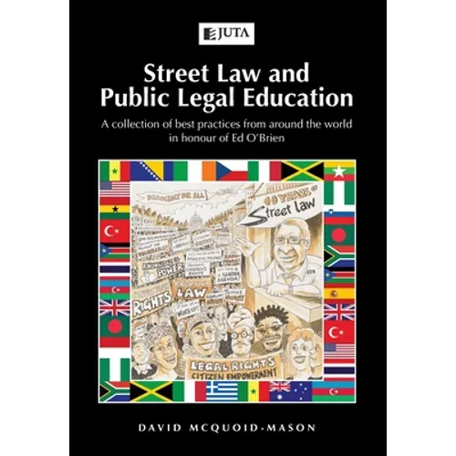 Street Law and Public Legal Education: A collection of best practices from around the world in honour of Ed O'Brien