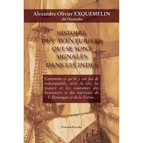 Histoire des aventuriers qui se sont signales dans les Indes - Histoire de la fl