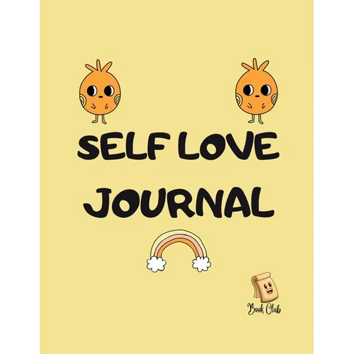Self Love Journal: Weekly & Daily Self Love Journal for Students - Empowering Affirmation - Reflection - Reminder - Notes - 100 Pages - Large (8.5 x 1