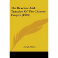 The Revenue And Taxation Of The Chinese Empire (1903)