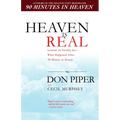 Heaven Is Real: Lessons on Earthly Joy--What Happened After 90 Minutes in Heaven