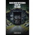 Back Road Mysteries Book IV: The Mine