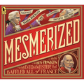 Mesmerized: How Ben Franklin Solved a Mystery That Baffled All of France