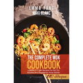 The Complete Wok Cookbook: 4 Books in 1: 280 Recipes For Stir Fry Noodles And Vegetarian Asian Dishes