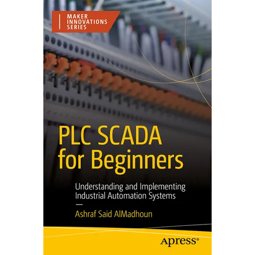 PLC Scada for Beginners: Understanding and Implementing Industrial Automation Systems