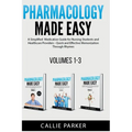 Pharmacology Made Easy: Volumes 1-3: A Simplified Guide to Commonly Prescribed Medications for Nursing Students and Healthcare Providers - Quick and E