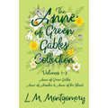 The Anne of Green Gables Collection;Volumes 1-3 (Anne of Green Gables, Anne of Avonlea and Anne of the Island)