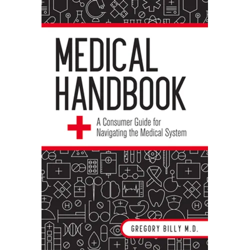 Medical Handbook: A Consumer Guide for Navigating the Medical System
