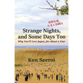 Strange Nights, and Some Days Too: Why You'll Love Japan, for About a Year